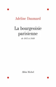 La Bourgeoisie parisienne de 1815 à 1848