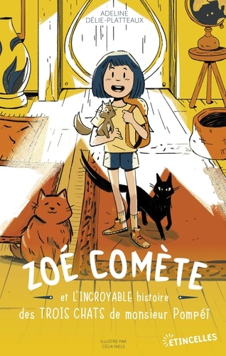 Zoé Comète et l'incroyable histoire des trois chats de monsieur Pompéï