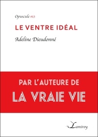 Adeline Dieudonné - Le ventre idéal.