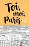 Adeline Ferrigno - Toi, moi, Paris et tout le reste.