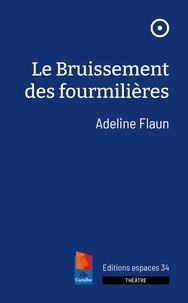 Adeline Flaun - Le Bruissement des fourmilières - 2024.