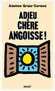 Adieu chère angoisse !