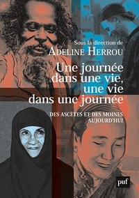 Adeline Herrou - Une journée dans une vie, une vie dans une journée - Des ascètes et des moines aujourd'hui.