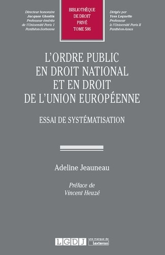 Adeline Jeauneau - L'ordre public en droit national et en droit de l'Union européenne - Essai de systématisation.