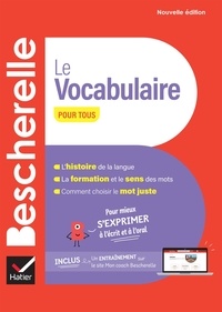 Adeline Lesot - Bescherelle Le vocabulaire pour tous - nouvelle édition - pour mieux s'exprimer à l'écrit et à l'oral.
