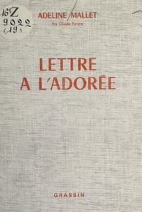 Adeline Mallet - Lettre à l'adorée (1979-1980).