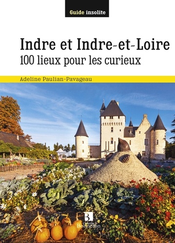 Adeline Paulian-Pavageau - Indre et Indre-et-Loire - 100 lieux pour les curieux.