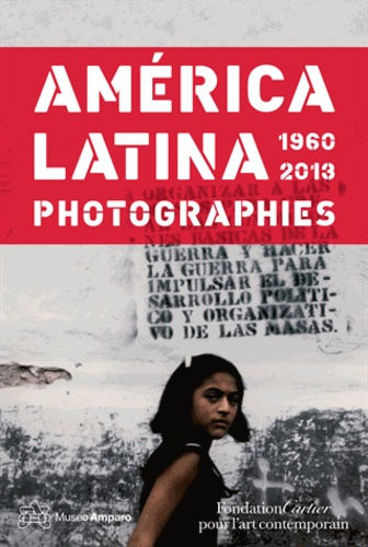 América latina 1960-2013. Photographies