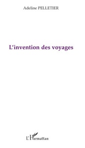 Adeline Pelletier - L'invention des voyages.