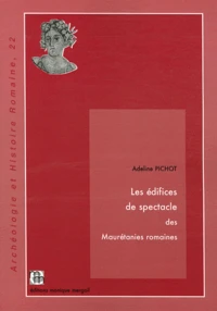 Les édifices de spectacle des Maurétanies romaines