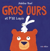 Adeline Ruel - Gros ours et p'tit lapin.