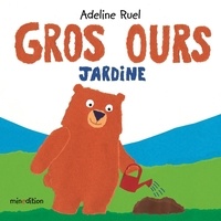Adeline Ruel - Gros Ours jardine.