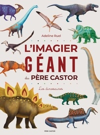 Adeline Ruel - L'Imagier géant du Père Castor - Les dinosaures.
