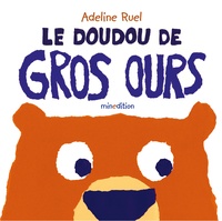 Adeline Ruel - Le doudou de Gros Ours.