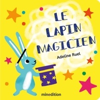 Adeline Ruel - Le lapin magicien.