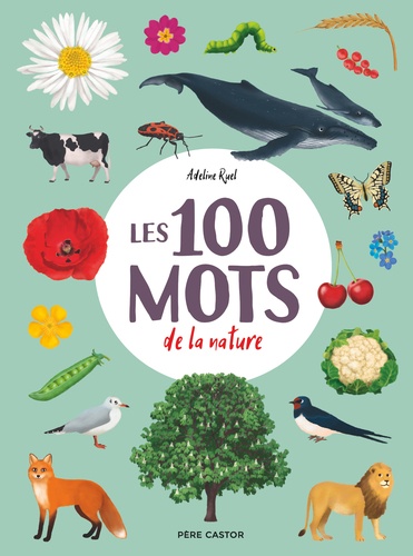 Adeline Ruel - Les 100 mots de la nature.