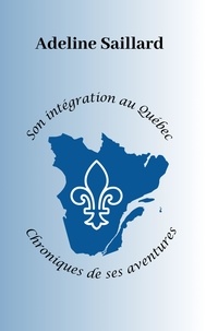  Adeline Saillard - L’intégration d’une Française au Québec.