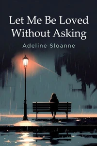 Let Me Be Loved Without Asking