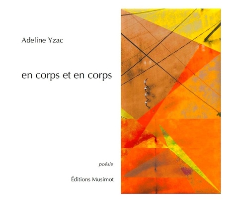 Adeline Yzac - En corps et en corps.
