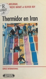 Adelkhah et  Roy - Thermidor en Iran.
