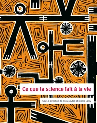 Ce que la science fait à la vie