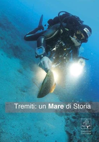 Tremiti: un Mare di Storia