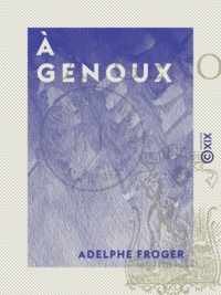 Adelphe Froger - À genoux.