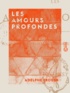 Adelphe Froger - Les Amours profondes.