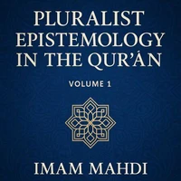 Pluralist Epistemology in the Quran