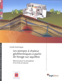 Les pompes à chaleur géothermiques à partir de forage sur aquifère - Manuel pour la conception et la mise en oeuvre.pdf