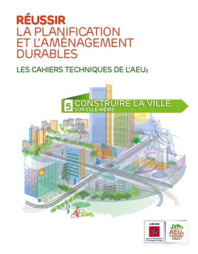 Réussir la planification et l'aménagement durables N° 5 Construire la ville sur elle-même