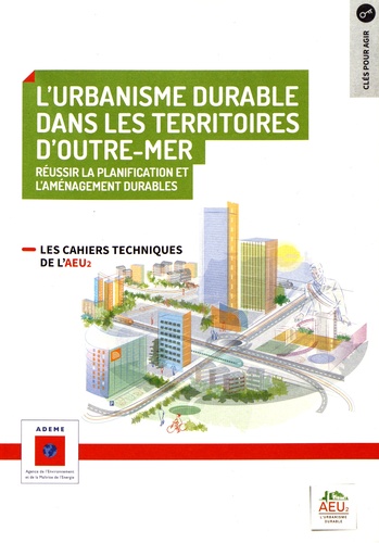 Réussir la planification et l'aménagement durables N° 8 L'urbanisme durable dans les territoires d'Outre-Mer