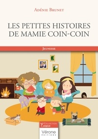 Adénie Brunet - Les petites histoires de Mamie coin-coin.