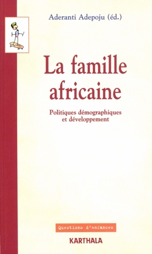 LA FAMILLE AFRICAINE. Politiques démographiques et développement