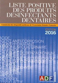  ADF - Liste positive des produits désinfectants dentaires.