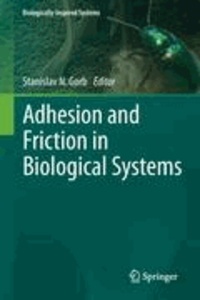 Stanislav Gorb - Adhesion and Friction in Biological Systems.