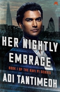 Adi Tantimedh - Her Nightly Embrace - Book 1 of the Ravi PI Series.