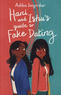 Hani and Ishu's Guide to Fake Dating