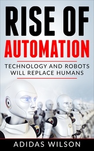  Adidas Wilson - Rise of Automation - Technology and Robots Will Replace Humans.