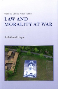 Adil Ahmad Haque - Law and Morality at War.