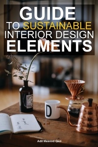  Adil Masood Qazi - Guide To Sustainable Interior Design Elements.