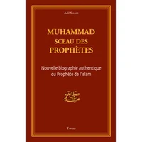 Muhammad sceau des prophètes nouvelle biographie