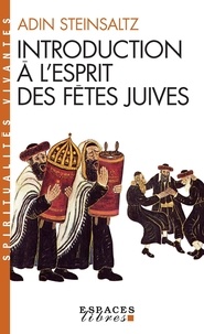 Adin Steinsaltz - Introduction à l'esprit des fêtes juives - Une année pleine de vie.