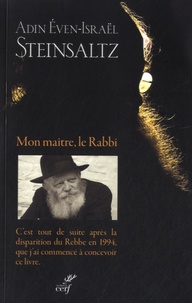 Adin Steinsaltz - Mon maître, le Rabbi.
