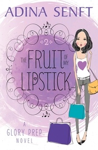 Téléchargement du livre Rapidshare The Fruit of My Lipstick  - Glory Prep, #2 9781939087225
