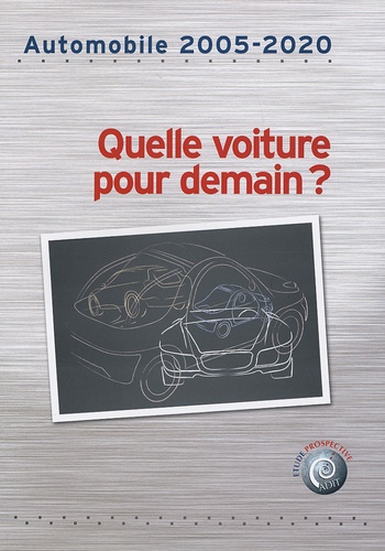  ADIT - Automobile 2005-2020 - Quelle voiture pour demain ?.