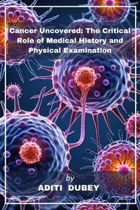 Cancer Uncovered: The Critical Role of Medical History and Physical Examination
