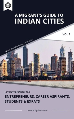  Aditya Basu - A Migrant’s Guide to Indian Cities (Vol 1) - A Migrant's Guide to Indian Cities, #1.