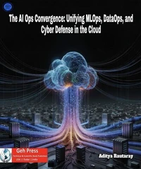 “The AI Ops Convergence: Unifying MLOps, DataOps, and Cyber Defense in the Cloud".