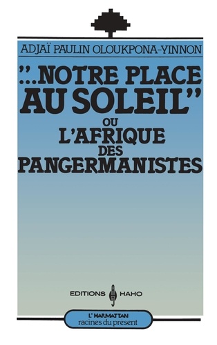 Notre Place Au Soleil Ou L'Afrique Des Pangermanistes